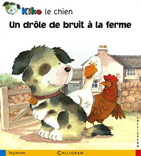 Kiko le chien. Un drôle de bruit à la ferme