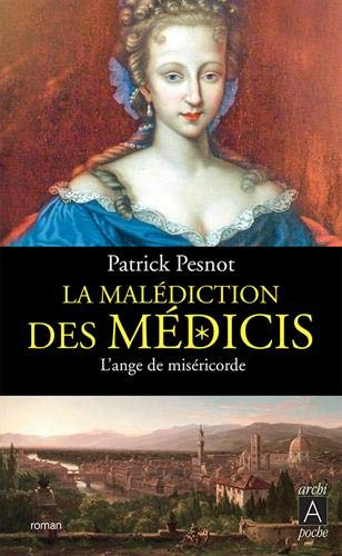 La malédiction des Médicis. Vol. 3. L'ange de miséricorde