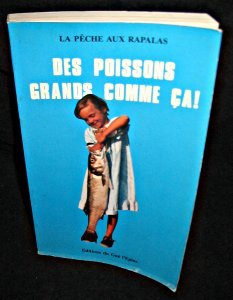 des poissons grands comme ça !