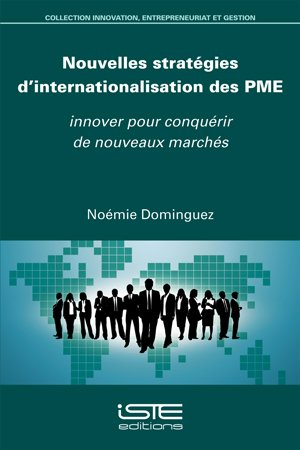 Nouvelles stratégies d'internationalisation des PME : innover pour conquérir de nouveaux marchés