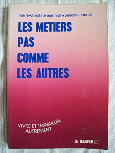Les métiers pas comme les autres : vivre et travailler autrement