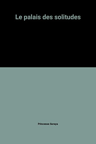 le palais des solitudes