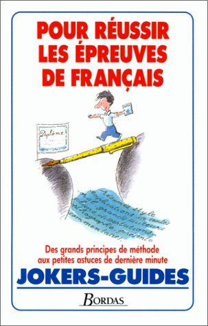 Pour réussir les épreuves de français : baccalauréat de français, examens et concours niveau bac