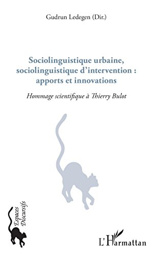 Sociolinguistique urbaine, sociolinguistique d'intervention : apports et innovations : hommage scien