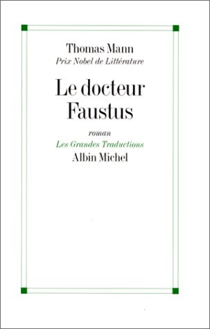 Le docteur Faustus : la vie du compositeur allemand Adrian Leverkühn racontée par un ami