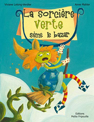 La sorcière verte. La sorcière verte sème le bazar