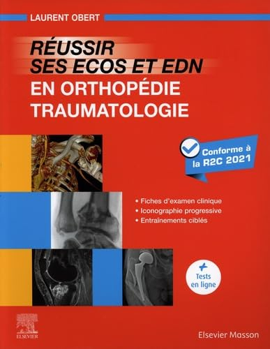 Réussir ses Ecos et EDN en orthopédie-traumatologie : conforme à la R2C 2021