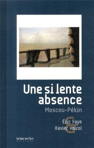 Une si lente absence : Moscou-Pékin