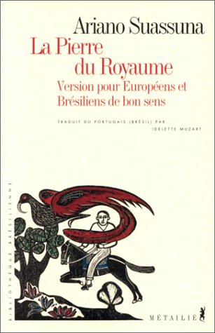 La pierre du royaume : version pour Européens et Brésiliens de bon sens