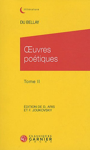 Du Bellay : oeuvres poétiques. Vol. 2