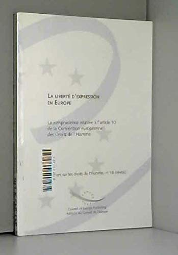 La liberté d'expression en Europe: La jurisprudence relative à l'article 10 de la Convention europée