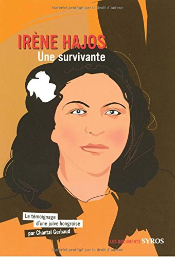 Irène Hajos, une survivante : témoignage d'une Juive hongroise