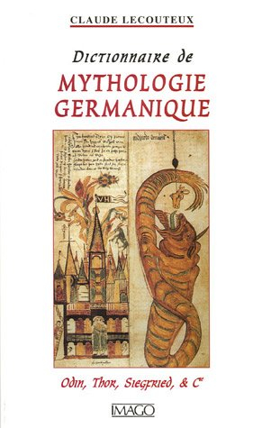 Dictionnaire de mythologie germanique: Odin, Thor, Siegfried & Cie