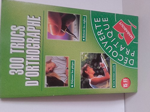 300 trucs d'orthographe