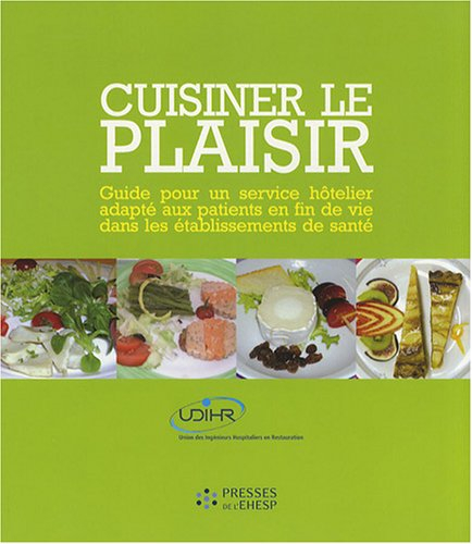 Cuisiner le plaisir : guide pour un service hôtelier adapté aux patients en fin de vie dans les étab