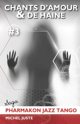 Chants d'amour et de haine: Pharmakon Jazz Tango Tome III