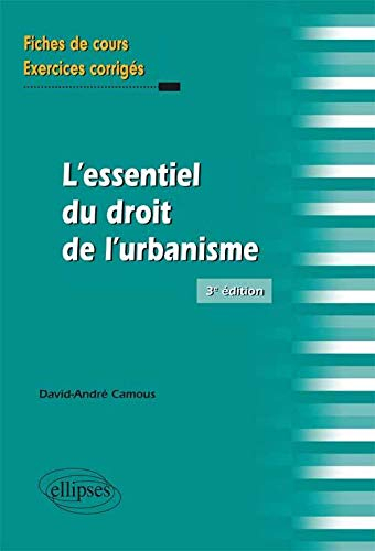 L'essentiel du droit de l'urbanisme : fiches de cours et exercices corrigés