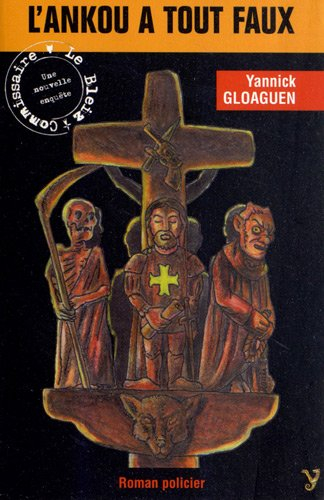 Une enquête du commissaire Le Bleiz. L'Ankou a tout faux : le chevalier, le diable et la mort