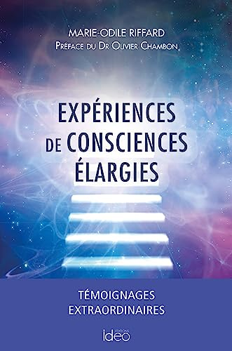 Expériences de consciences élargies : témoignages extraordinaires