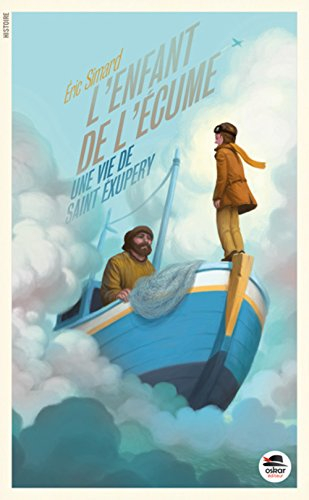 lenfant de lecume une vie de saint exupery