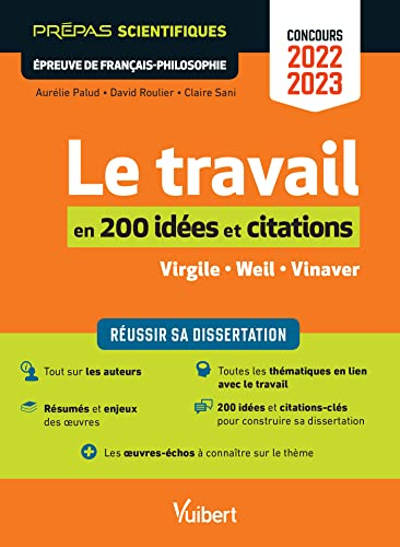 Le travail en 200 notions et citations, Virgile, Weil, Vinaver : prépas scientifiques, épreuve de fr