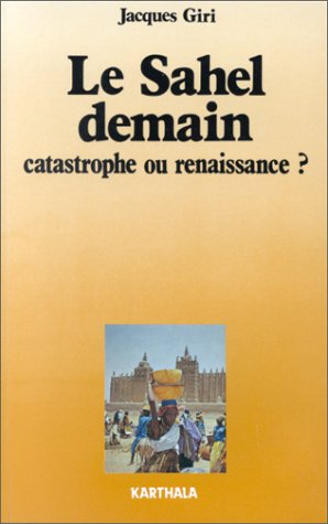 Le Sahel demain : catastrophe ou renaissance ?