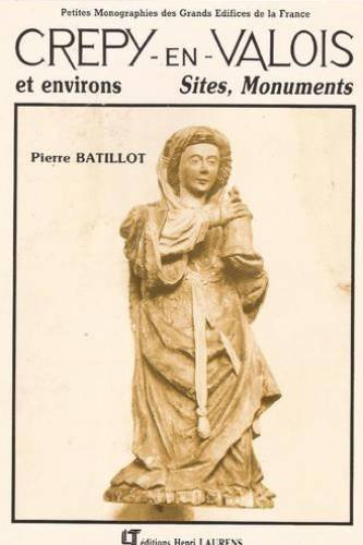 Crépy-en-Valois et environs : sites et monuments