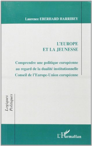 L'Europe et la jeunesse : comprendre une politique européenne au regard de la dualité institutionnel