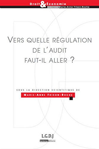 Vers quelle régulation de l&#039;audit faut-il aller ?