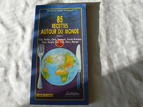 85 recettes autour du monde