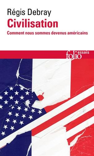 Civilisation : comment nous sommes devenus américains