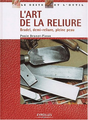 L'art de la reliure : bradel, demi-reliure, pleine peau