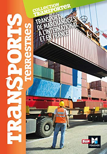 Les transports terrestres : route, rail, fluvial en France et à l'international