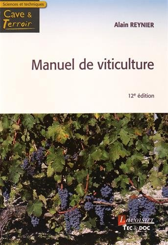 Manuel de viticulture : guide technique de viticulteur