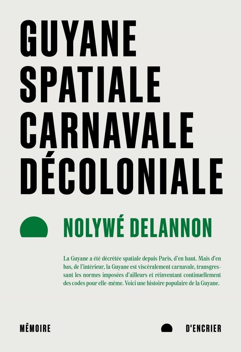 Guyane spatiale, carnavale, décoloniale