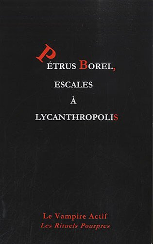 Petrus Borel, escales à Lycanthropolis