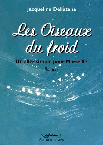 Les oiseaux du froid : un aller simple pour Marseille
