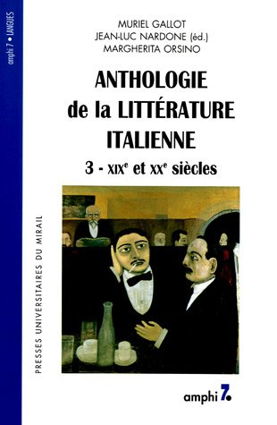 Anthologie de la littérature italienne. Vol. 3. XIXe et XXe siècles