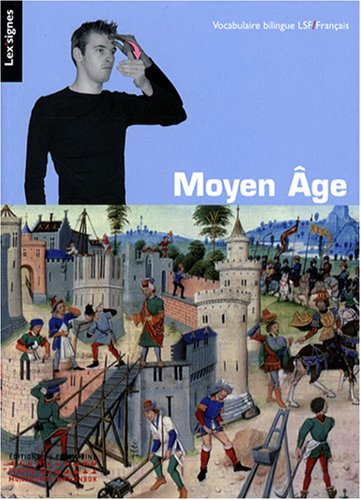 Moyen Age : vocabulaire bilingue LSF-français