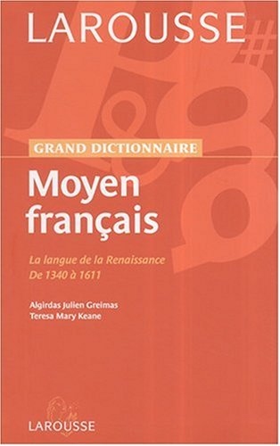 Moyen français : la langue de la Renaissance : de 1340 à 1611