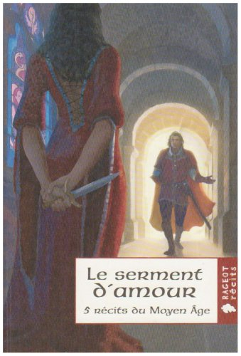 Le serment d'amour : 5 récits du Moyen Age
