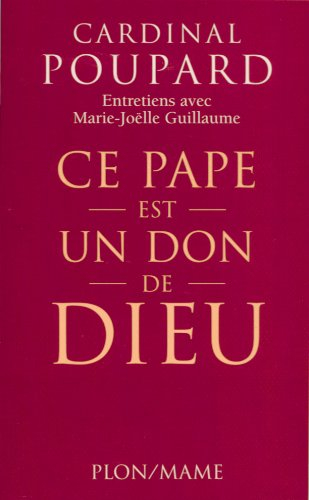 Ce pape est un don de Dieu ! : entretiens avec Marie-Joëlle Guillaume
