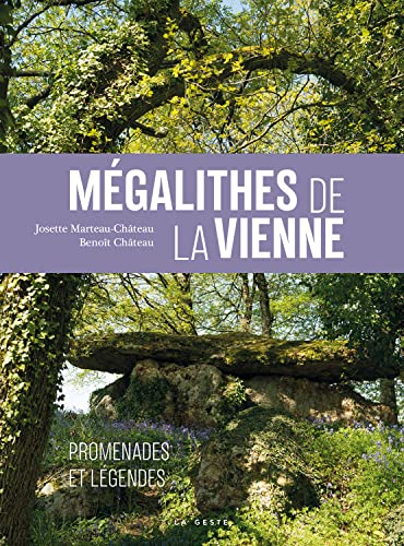 Mégalithes de la Vienne : promenades et légendes