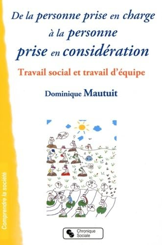 De la personne prise en charge à la personne prise en considération : travail social et travail d'éq
