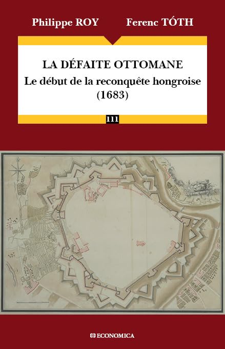 La défaite ottomane : le début de la reconquête hongroise (1683)