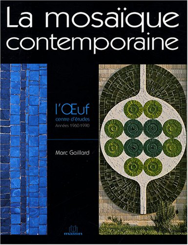 La mosaïque contemporaine : l'Oeuf, centre d'études, années 1960-1990