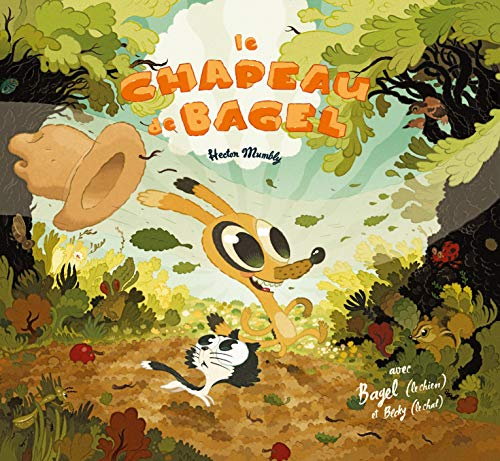 Le chapeau de Bagel : avec Bagel, le chien et Becky, le chat