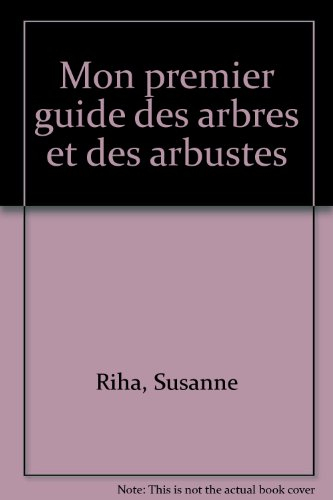 Mon premier guide des arbres et des arbustes