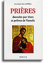 Prières données par Jésus et prières de Vassula : extraites de La vraie vie en Dieu