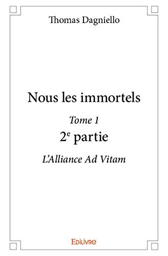 Nous les immortels ? Tome 1 ? 2e partie